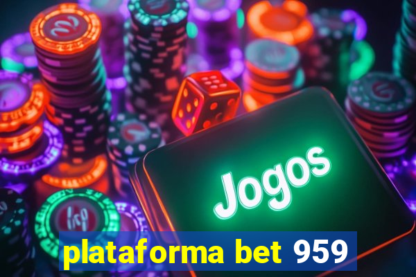 plataforma bet 959